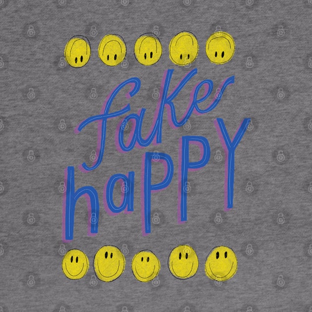 Happy Fake by Haldeman Haüs